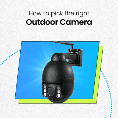 Tips for Choosing the Right Outdoor Camera